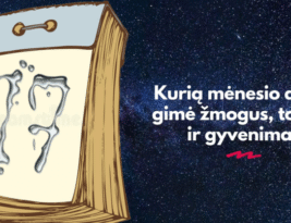 Kurią mėnesio dieną gimė žmogus, toks jo ir gyvenimas. Viskas be galo tikslu